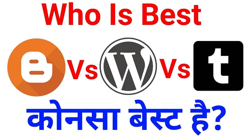 Blogspot Vs WordPress Vs Tumblr कोन सा Blogging Platform Best है 